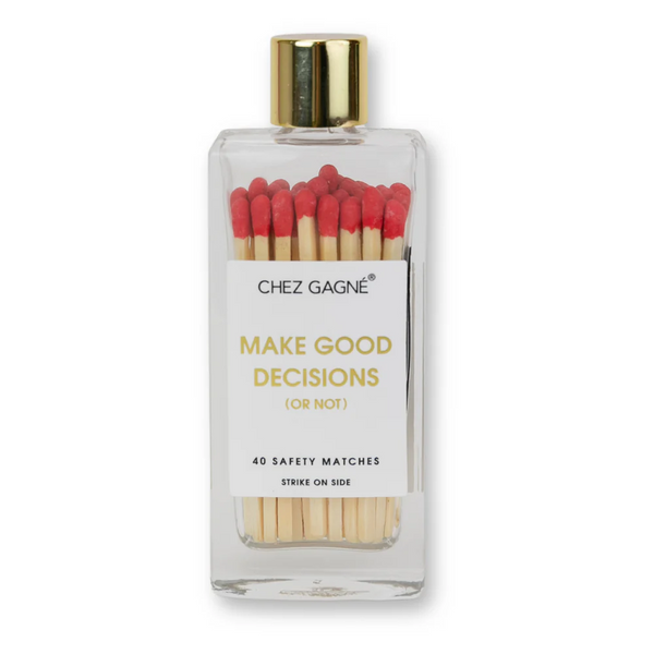 Make Good Decisions matches | Chez Gagne